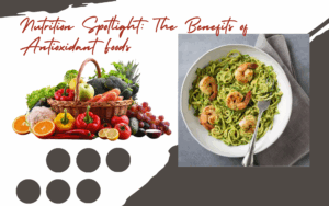 🌿 Nutrition Spotlight: The Benefits of Antioxidant Foods