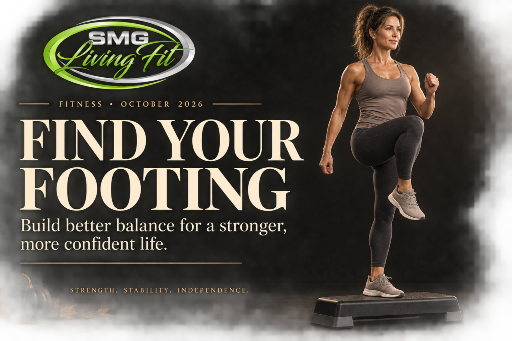 Find Your Footing: Build better balance for a stronger, more confident life.
